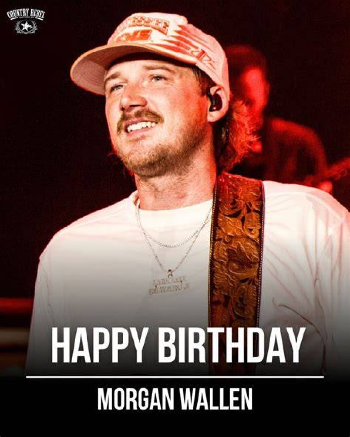 Morgan Wallen's Birthday: A Celebration of His Life and Career